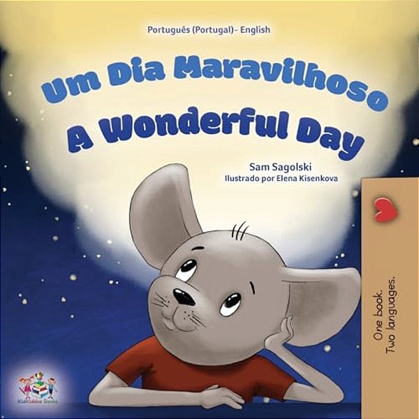 A Wonderful Day (Portuguese English Bilingual Book For Kids - Portugal)-..