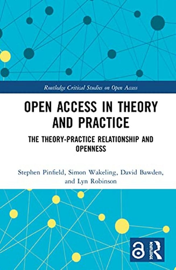 Open Access In Theory And Practice: The Theory-Practice Relationship And Openness-..
