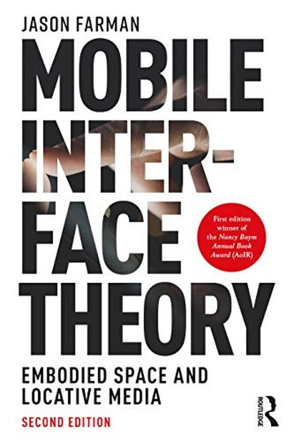 Mobile Interface Theory: Embodied Space And Locative Media-..