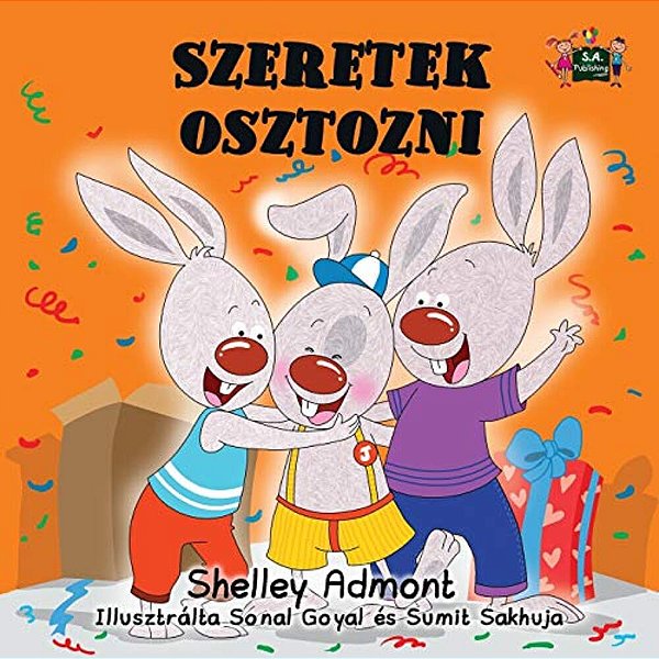 Szeretek Osztozni: I Love To Share (Hungarian Edition)-..