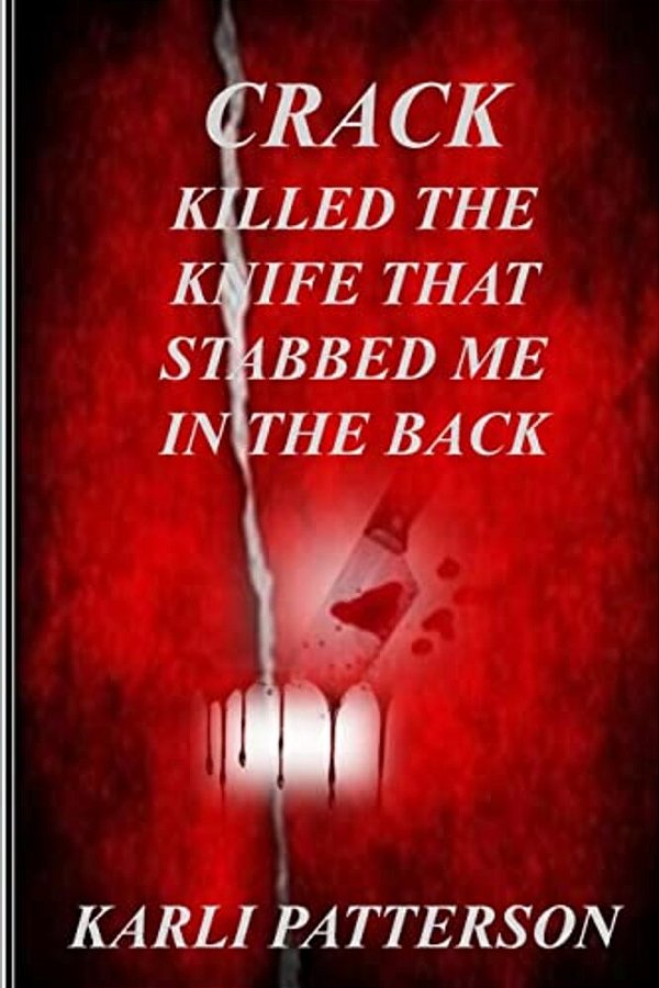 Crack Killed The Knife That Stabbed Me In The Back-..