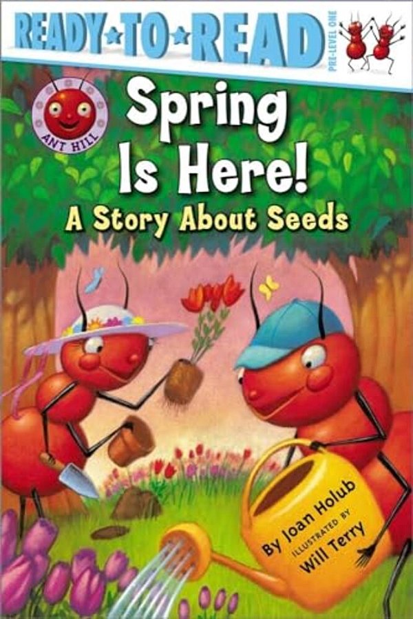 Spring Is Here!: A Story About Seeds (Ready-To-read Pre-Level 1)-..