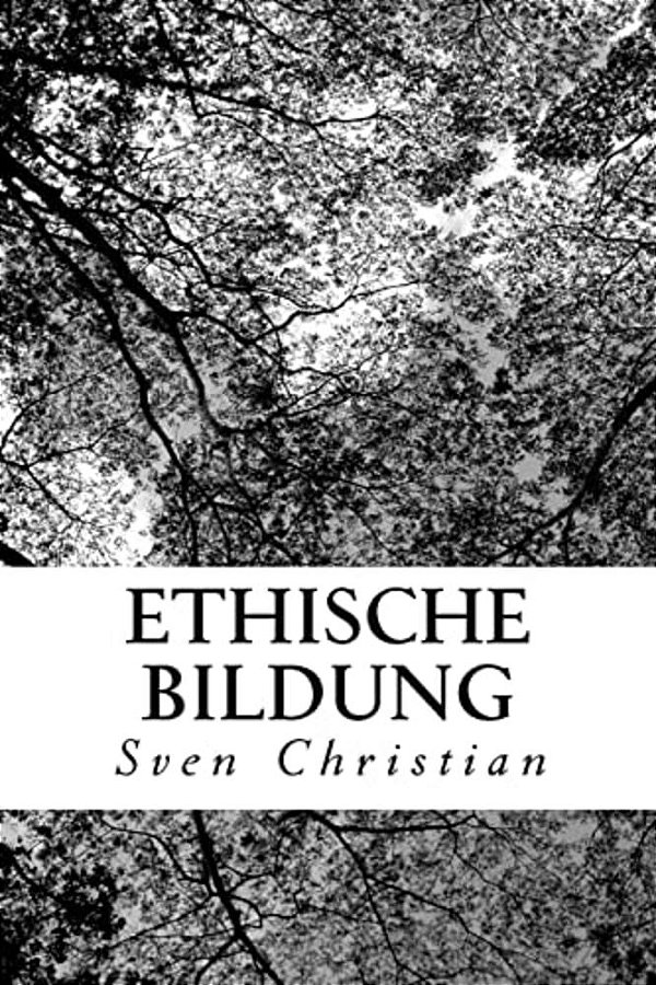 Ethische Bildung: Albert Schweitzers Denken Als Grundlage. -..