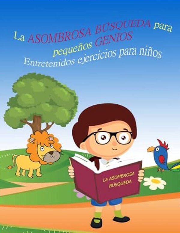 La Asombrosa Búsqueda Para Pequeños Genios Entretenidos Ejercicios Para Niños Libro 1: Libros Para Niños 4-8 Años, Libros En Español Para Niños, Libro-..