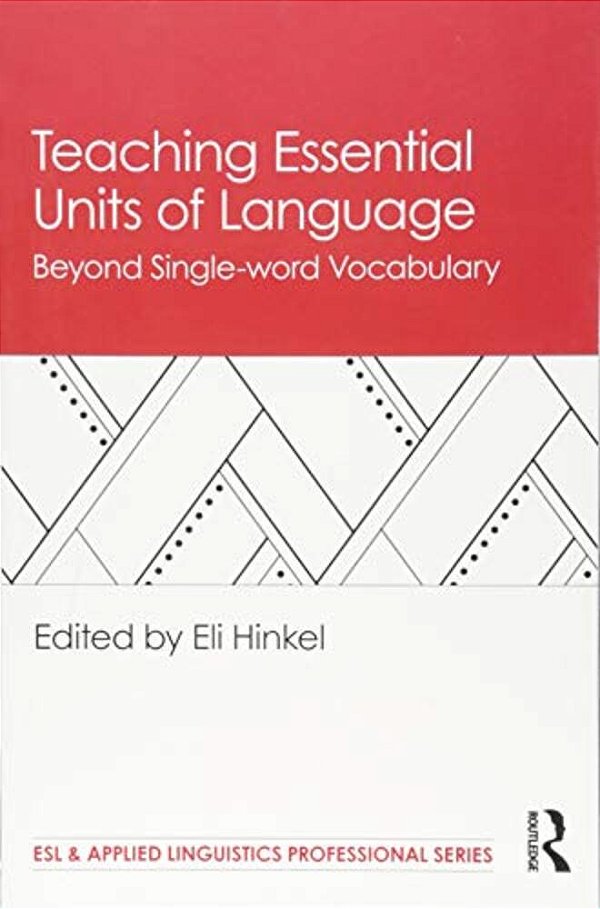 Teaching Essential Units Of Language: Beyond Single-Word Vocabulary-..