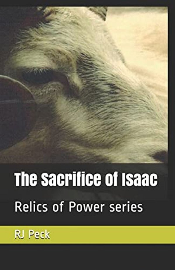 The Sacrifice Of Isaac: Relics Of Power Series-..