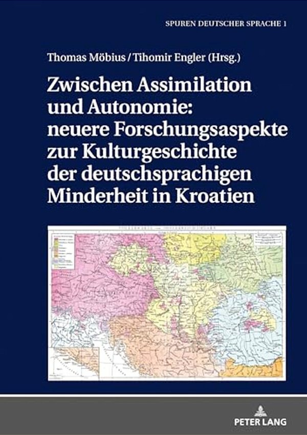 Zwischen Assimilation Und Autonomie: Neuere Forschungsaspekte Zur Kulturgeschichte Der Deutschsprachigen Minderheit In Kroatien-..