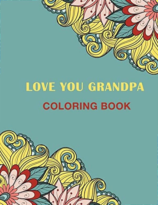 Love You Grandpa: Coloring Book-..
