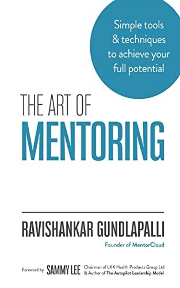 The Art Of Mentoring: Simple Tools & Techniques To Achieve Your Full Potential-..
