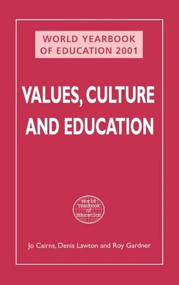 World Yearbook Of Education 2001: Values, Culture And Education-..