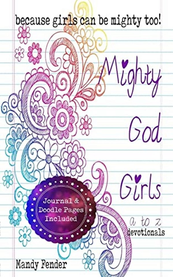 Mighty God Girls: Devotionals For Girls Ages 7 To 11-..