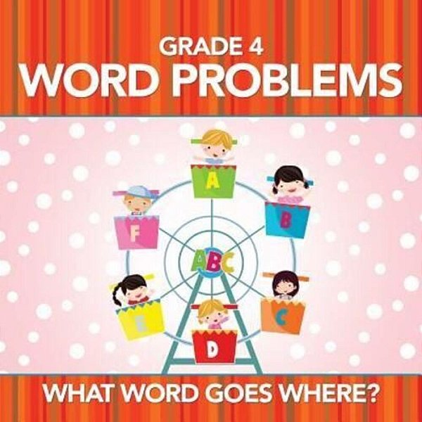 Grade 4 Word Problems: What Word Goes Where?-..