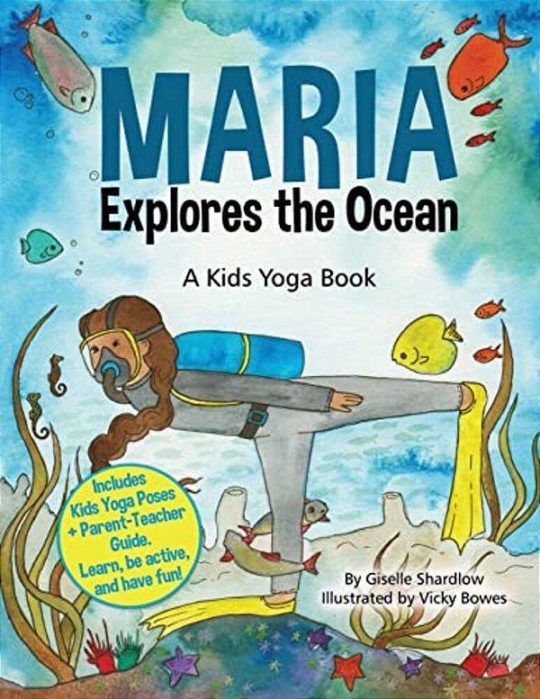 Maria Explores The Ocean: A Kids Yoga Book-..
