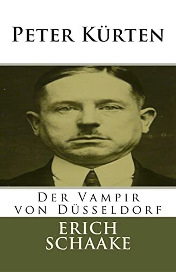 Peter Kürten: Der Vampir Von Düsseldorf-..