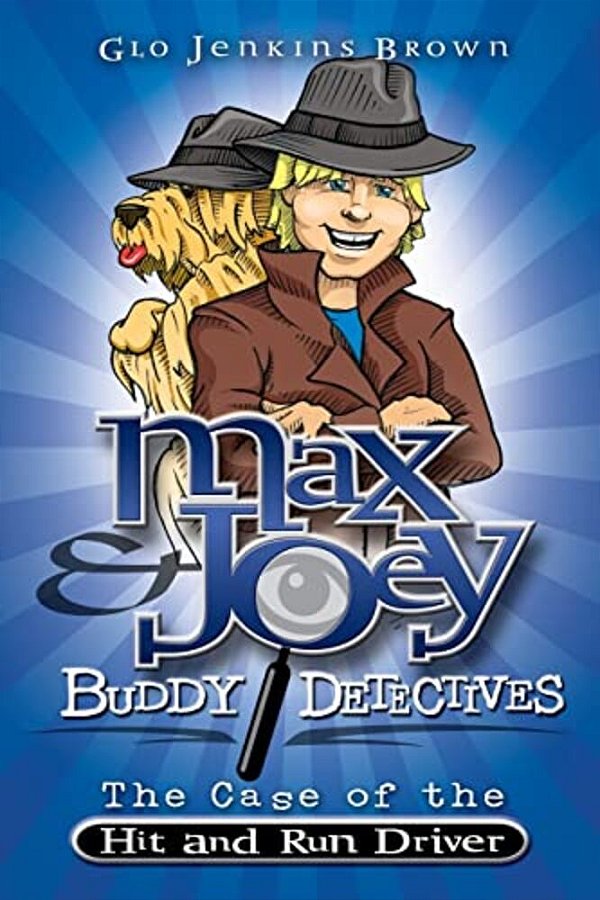 Max & Joey Buddy Detectives: The Case Of The Hit & Run Driver-..