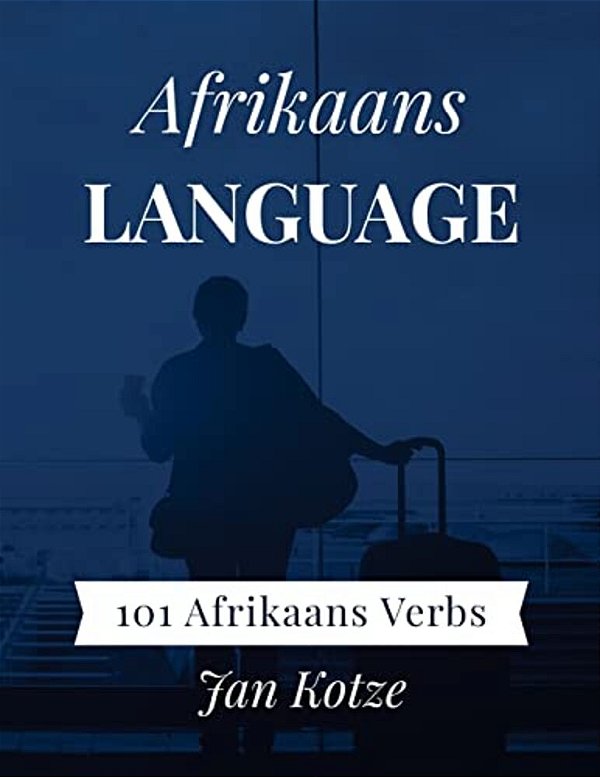 Afrikaans Language: 101 Afrikaans Verbs-..