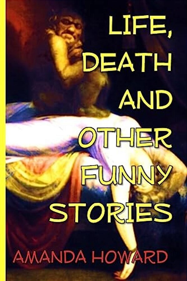 Life, Death And Other Funny Stories-..