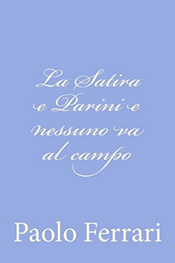 La Satira E Parini E Nessuno Va Al Campo-..
