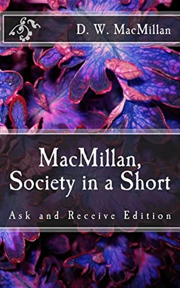 Macmillan, Society In A Short: Ask And Receive Edition-..