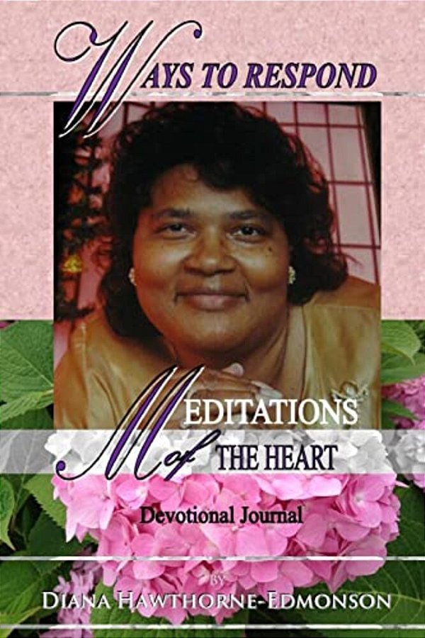 Ways To Respond: Meditations Of The Heart-..