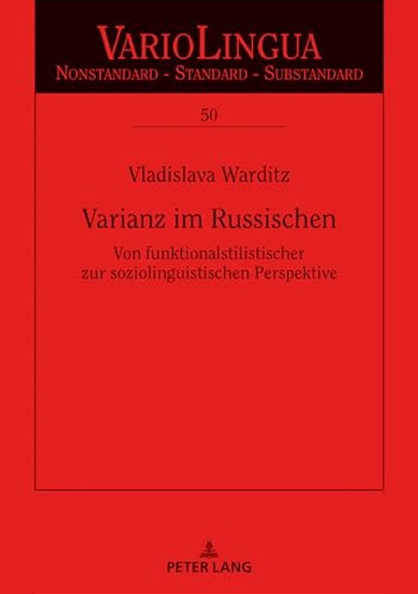 Varianz Im Russischen: Von Funktionalstilistischer Zur Soziolinguistischen Perspektive-..