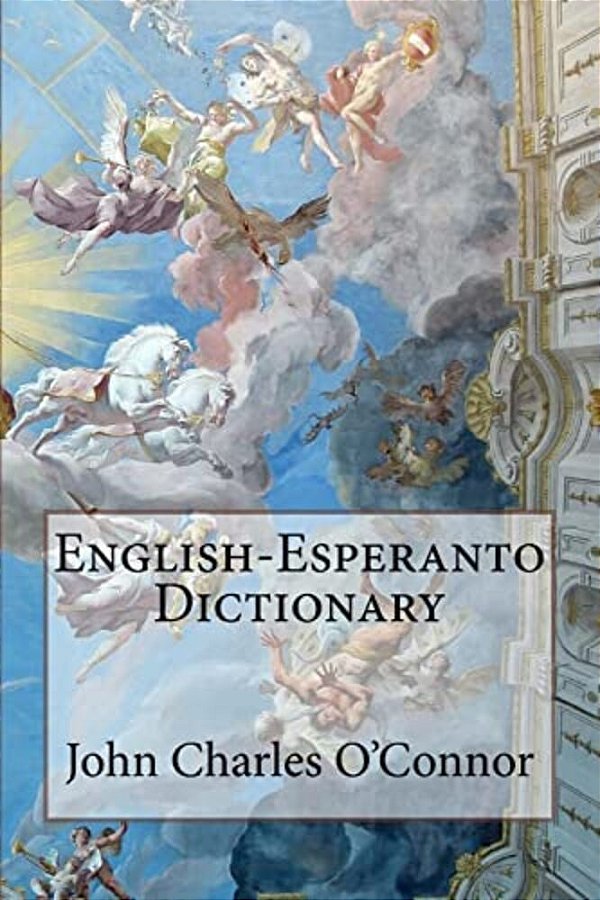 English-Esperanto Dictionary John Charles O'Connor-..