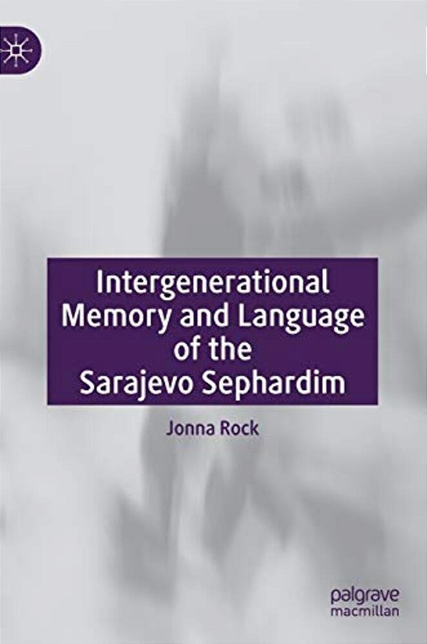 Intergenerational Memory And Language Of The Sarajevo Sephardim-..