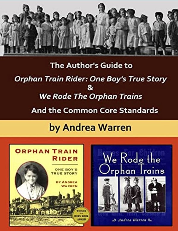 The Author's Guide To Orphan Train Rider: One Boy's True Story & We Rode The Orphan Trains: And The Common Core Standards-..