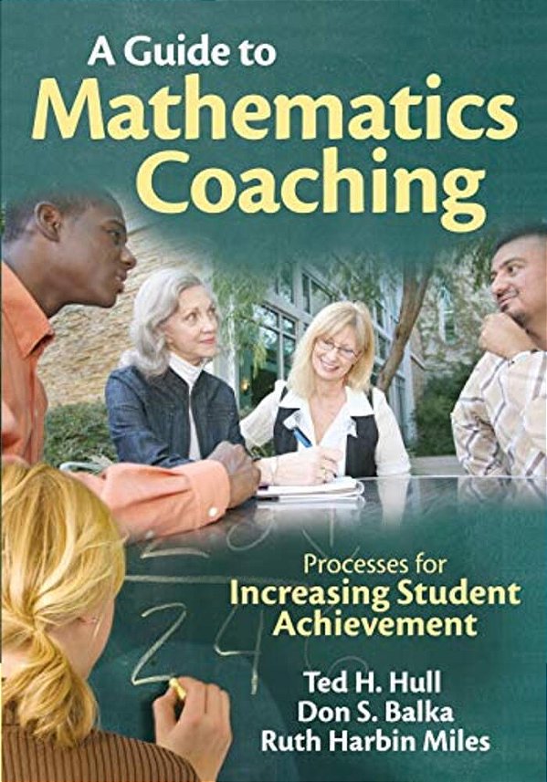 A Guide To Mathematics Coaching: Processes For Increasing Student Achievement-..