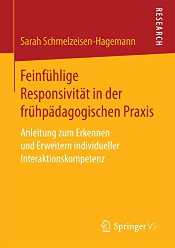 Feinfühlige Responsivität In Der Frühpädagogischen Praxis: Anleitung Zum Erkennen Und Erweitern Individueller Interaktionskompetenz-..