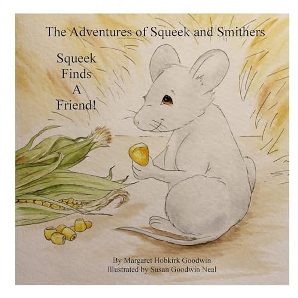 The Adventures Of Squeek And Smithers: Squeek Finds A Friend-..