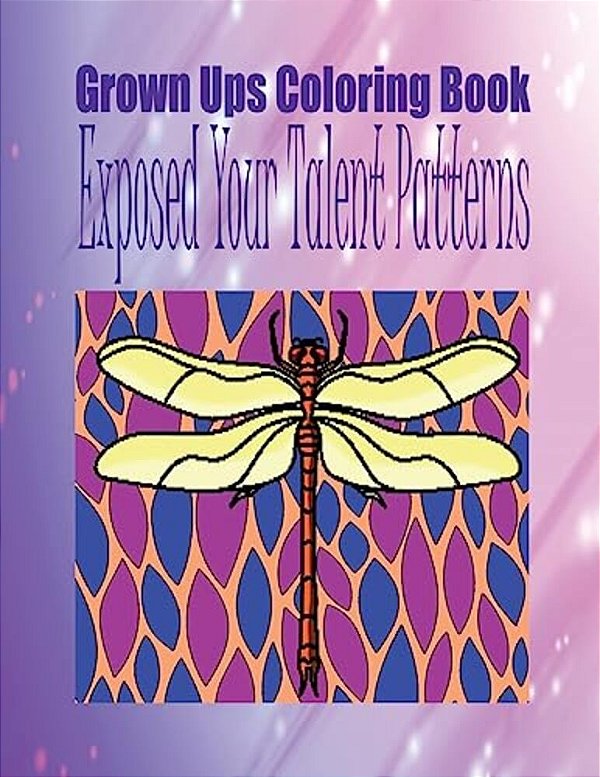 Grown Ups Coloring Book Exposed Your Talent Patterns Mandalas-..