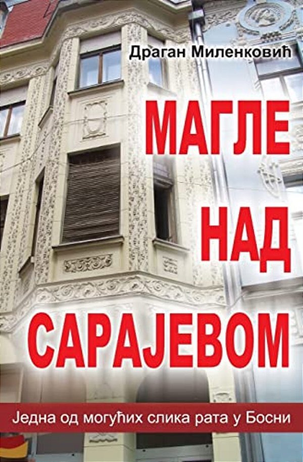 Magle Nad Sarajevom: Jedna Moguca Slika Rata U Bosni-..