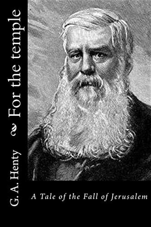 For The Temple: A Tale Of The Fall Of Jerusalem-..