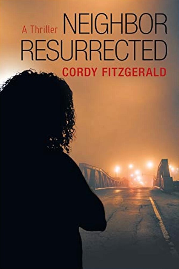 Neighbor Resurrected: A Thriller-..