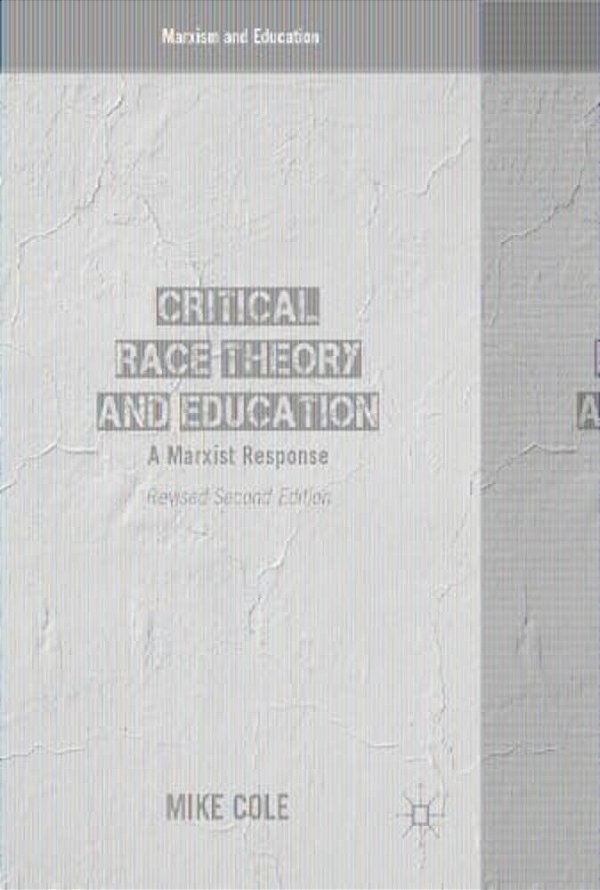 Critical Race Theory And Education: A Marxist Response-..