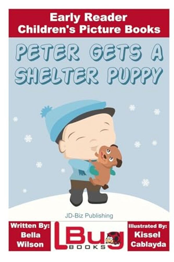 Peter Gets A Shelter Puppy - Early Reader - Children's Picture Books-..