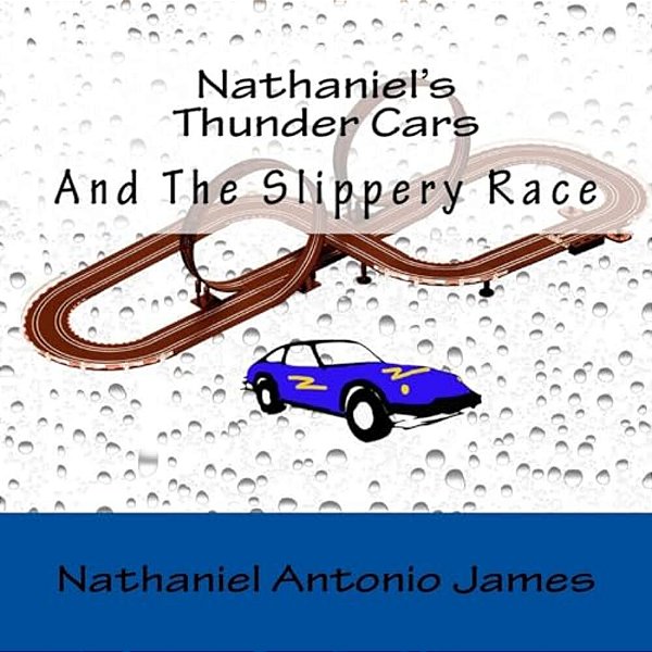 Nathaniel's Thunder Cars: And The Slippery Race-..