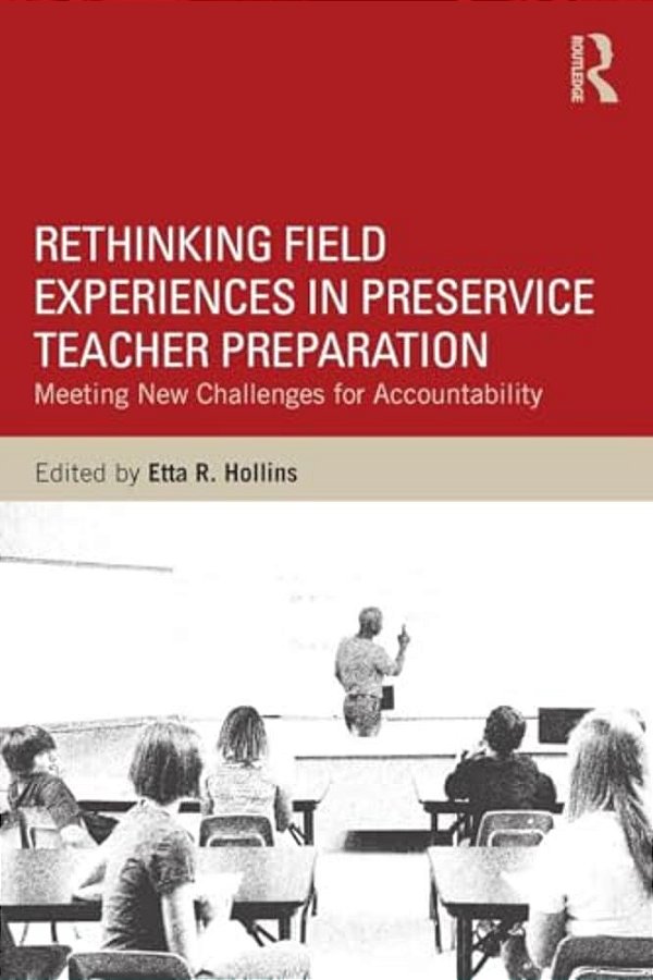 Rethinking Field Experiences In Preservice Teacher Preparation: Meeting New Challenges For Accountability-..