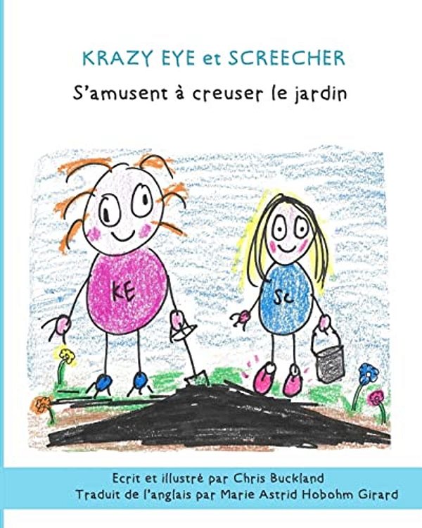 Krazy Eye Et Screecher S'Amusent À Creuser Le Jardin: Une Nouvelle Histoire De Krazy Eye-..