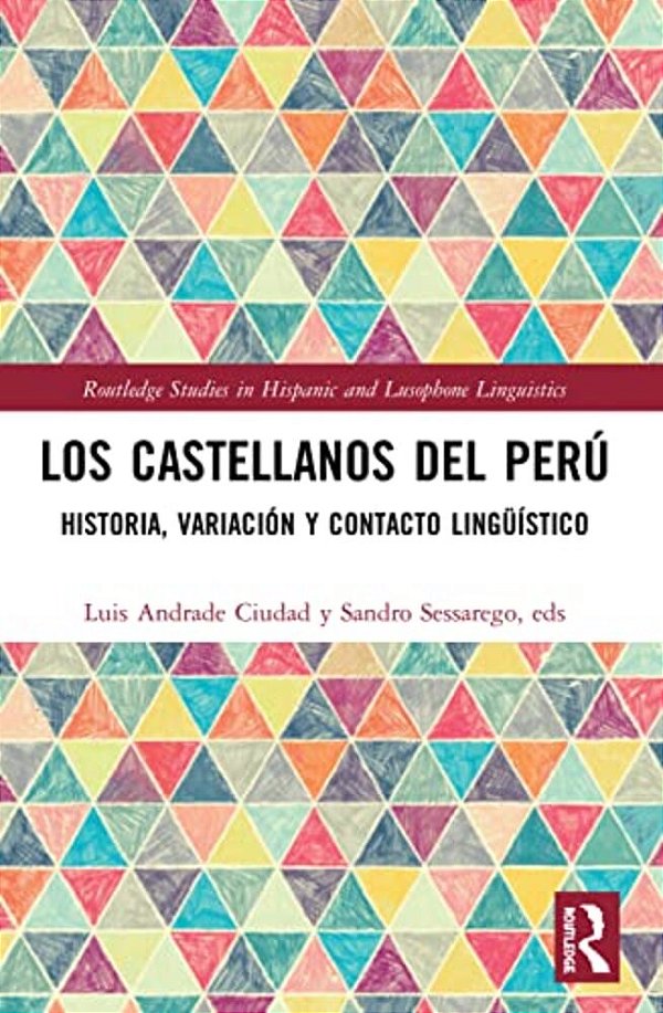 Los Castellanos Del Perú: Historia, Variación Y Contacto Lingüístico-..