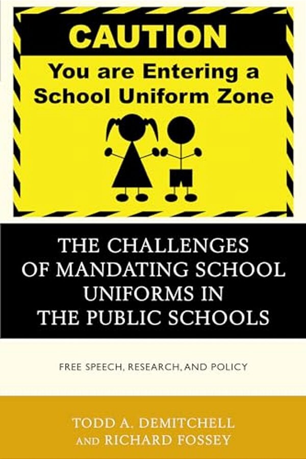 Challenges Of Mandating School Uniforms In The Public Schools: Free Speech, Research, And Policy-..