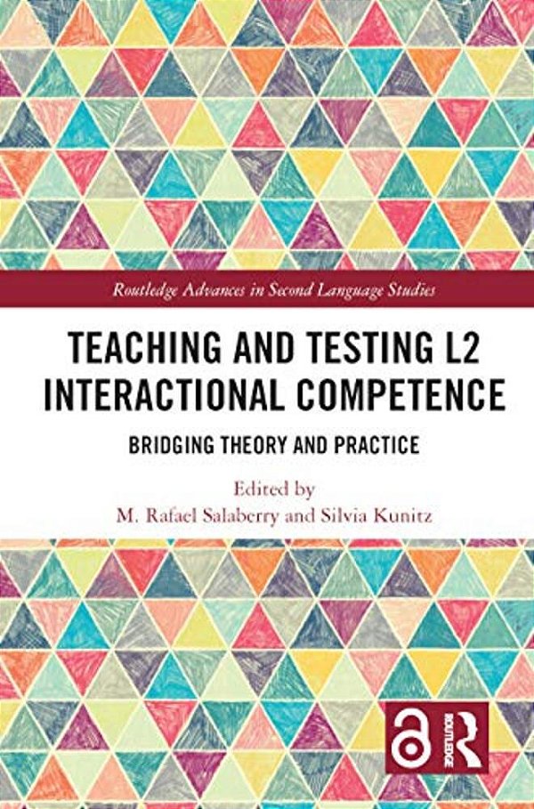 Teaching And Testing L2 Interactional Competence: Bridging Theory And Practice-..