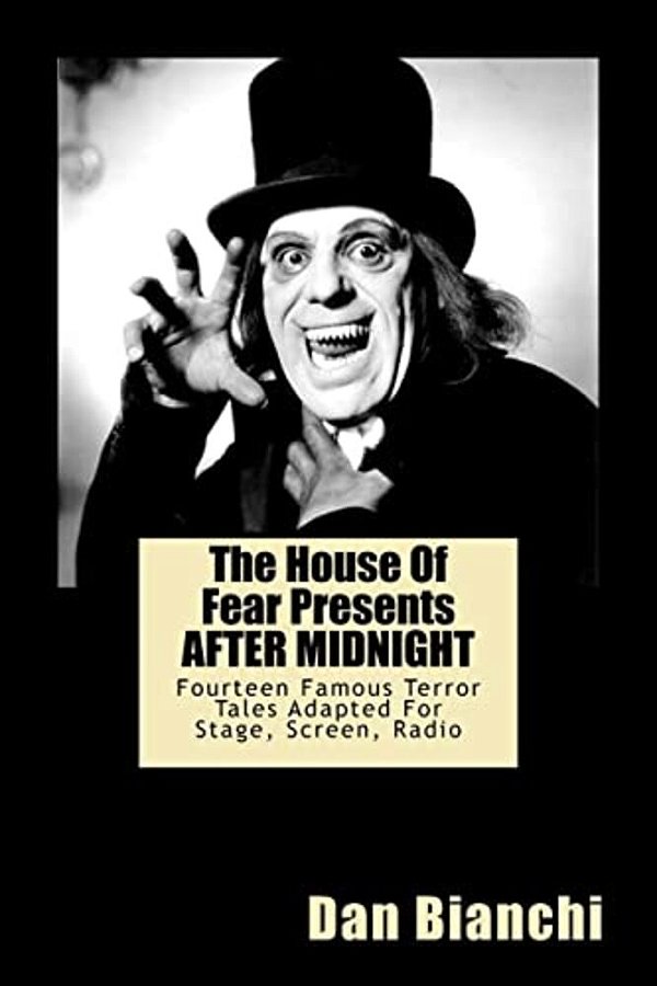 The House Of Fear Presents After Midnight: Fourteen Famous Terror Tales Adapted For Stage, Screen, Radio-..