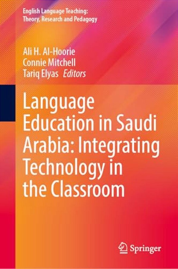 Language Education In Saudi Arabia: Integrating Technology In The Classroom-..