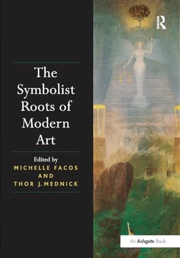 The Symbolist Roots Of Modern Art-..