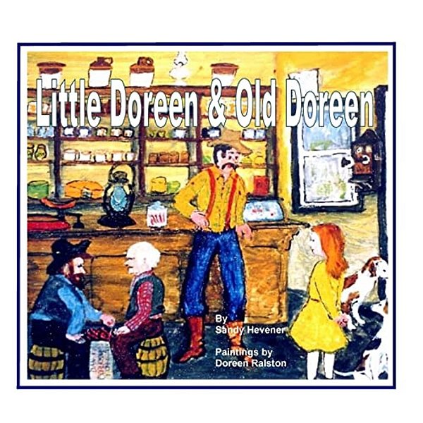Little Doreen & Old Doreen: Little Doreen Loves To Hear Grandmother's Stories-..