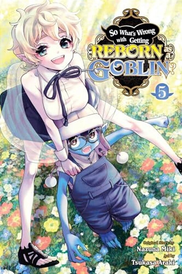 So What's Wrong With Getting Reborn As A Goblin?, Vol. 5-..
