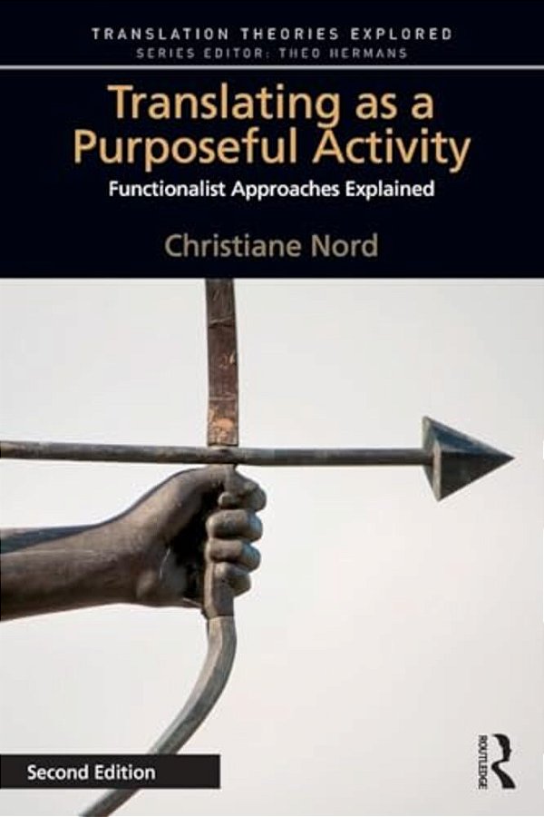 Translating As A Purposeful Activity: Functionalist Approaches Explained-..