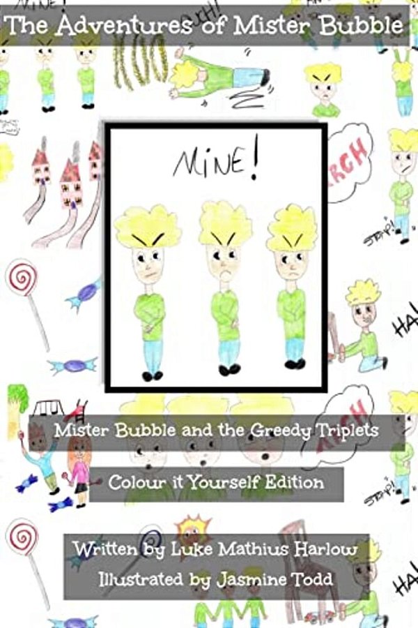 The Adventures Of Mister Bubble - Mister Bubble And The Greedy Triplets: Colour It Yourself Edition-..